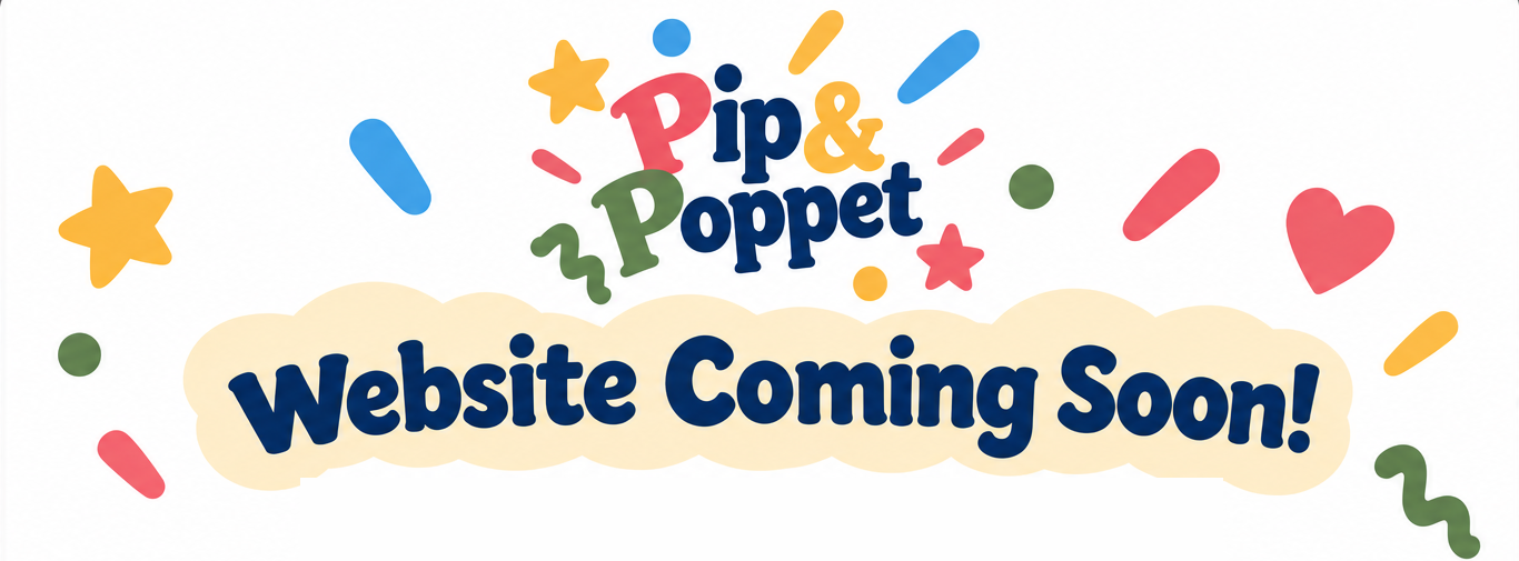 Pip & Poppet: Website Coming Soon!